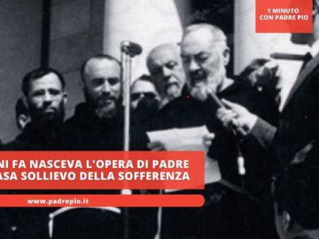 70 Anni Fa Nasceva Lopera Di Padre Pio: Casa Sollievo Della Sofferenza
