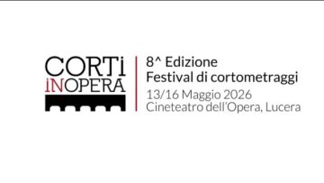 Corti In Opera 2026: A Lucera è Di Scena Il Cinema (Just Today 9 Maggio 2026)