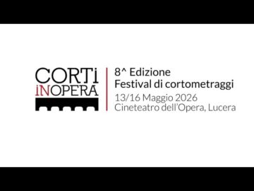 Corti In Opera 2026: A Lucera è Di Scena Il Cinema (Just Today 9 Maggio 2026)