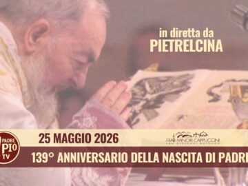 Santa Messa 25 Maggio 2026 – 139° Anniversario Della Nascita Di Padre Pio – (Fr. Guglielmo Alimonti)