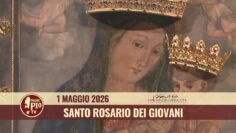 Santo Rosario Dei Giovani – 1 Maggio 2026 (fr. Rinaldo Totaro). Mese Di Maggio