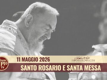 Santo Rosario E Santa Messa – 11 Maggio 2026 (don Pasquale Paloscia)