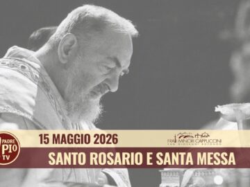 Santo Rosario E Santa Messa – 15 Maggio 2026 (fr. Claudio Ricci)