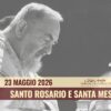 Santo Rosario E Santa Messa – 23 Maggio 2026 (fr. Nicola Monopoli)