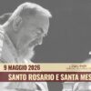 Santo Rosario E Santa Messa – 9 Maggio 2026 (fr. Aldo Broccato)