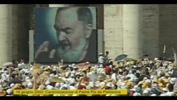 16 Giugno 2002: Padre Pio Viene Proclamato Santo