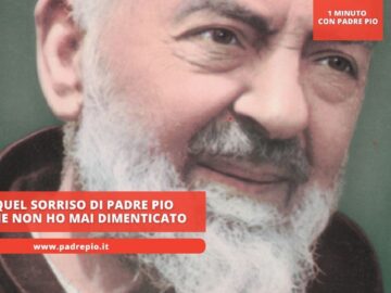 Quel Sorriso Di Padre Pio Che Non Ho Mai Dimenticato