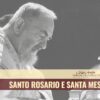 Santo Rosario E Santa Messa – 7 Giugno 2026 (fr. Nicola Monopoli)