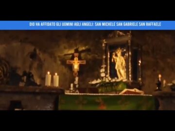 Dio Ha Affidato Gli Uomini Agli Angeli: San Michele, San Gabriele, San Raffaele