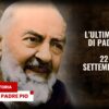 Lultima Notte Di Padre Pio – 22 23 Settembre 1968. La Vera Storia Di Padre Pio