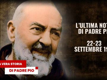 Lultima Notte Di Padre Pio – 22 23 Settembre 1968. La Vera Storia Di Padre Pio