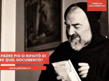 Perché Padre Pio Si Rifiutò Di Firmare Quel Documento?