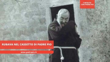 Rubava Nel Cassetto Di Padre Pio