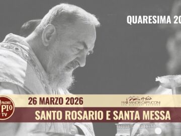Santo Rosario E Santa Messa – 26 Marzo 2026 (fr. Mauro Scoccia)