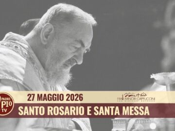 Santo Rosario E Santa Messa – 27 Maggio 2026 (fr. Italo Santagostino)