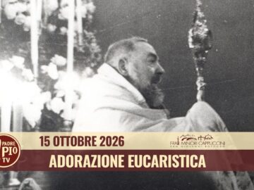 Adorazione Eucaristica – 15 Ottobre 2026 (fr. Rinaldo Totaro)