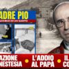 PADRE PIO: Loperazione Senza Anestesia • Muore Orazio Il Papà Di Padre Pio • Il Legame Con Pio XII