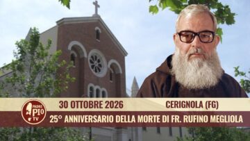 Santo Rosario E Santa Messa Per Il 25° Ann. Della Dipartita Di Fr. Rufino Megliola – 30 Ottobre 2026