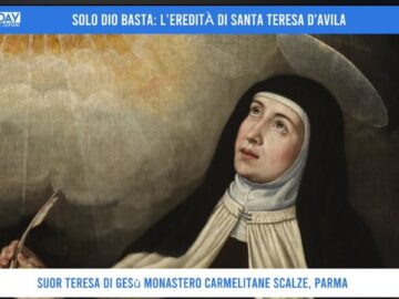Solo Dio Basta: L’eredità Di Santa Teresa DAvila